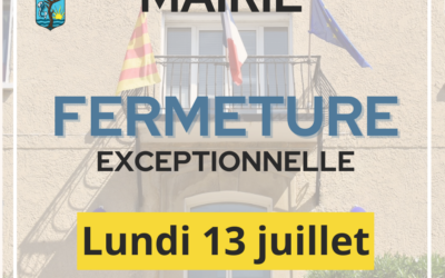 Fermeture exceptionnelle de la mairie le lundi 13 juillet